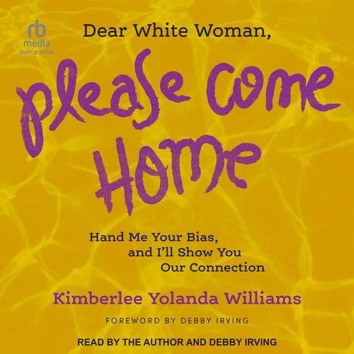 Dear White Woman Please Come Home