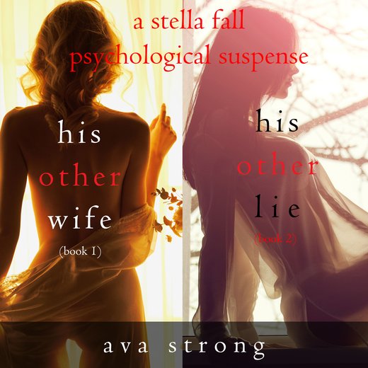 Stella Fall Psychological Suspense Thriller Bundle: His Other Wife