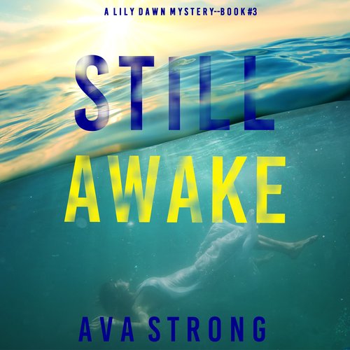 Still Awake (A Lily Dawn FBI Suspense Thriller—Book 3)