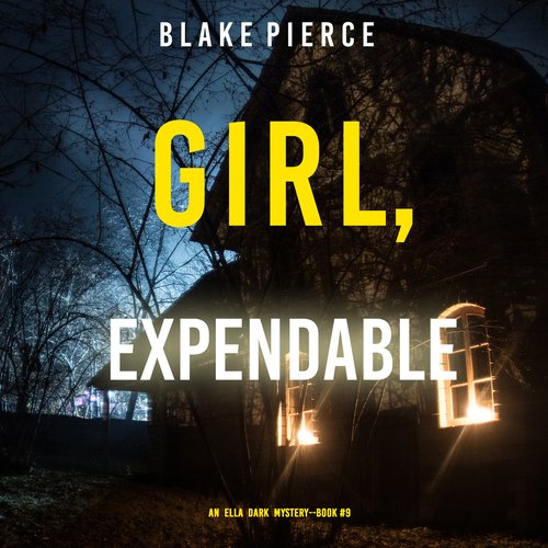 Girl Expendable (An Ella Dark FBI Suspense Thriller—Book 9)