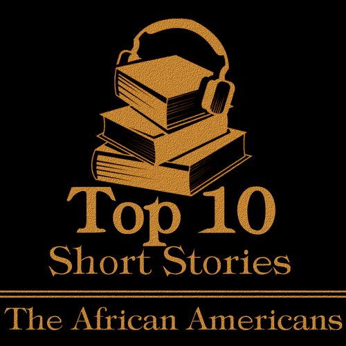 Top 10 Short Stories The - The African American Story