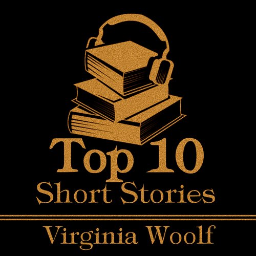 Top 10 Short Stories The - Virginia Woolf