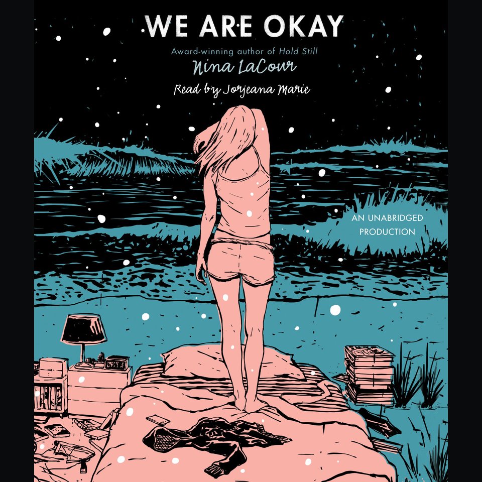 We Are Okay Audiobook By Nina Lacour Chirp