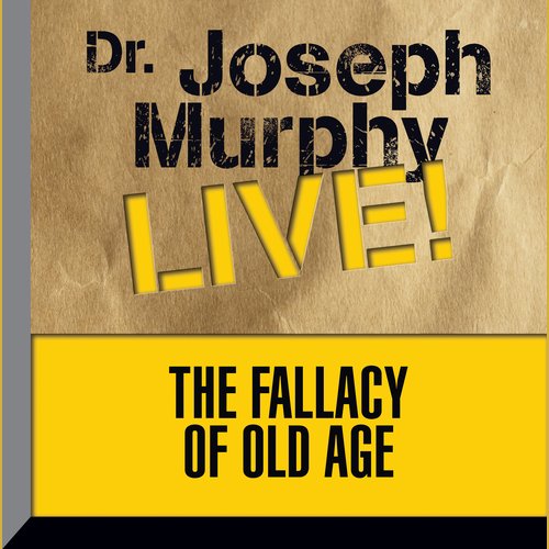 The Fallacy of Old Age