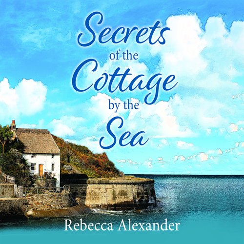 Secrets of the Cottage by the Sea