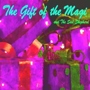 The Gift of the Magi and The Sad Shepherd - A Christmas Story thumbnail