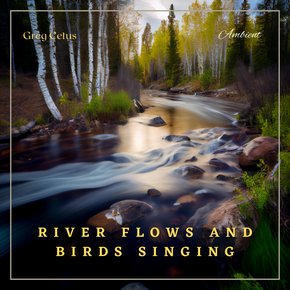 River Flows and Birds Singing thumbnail