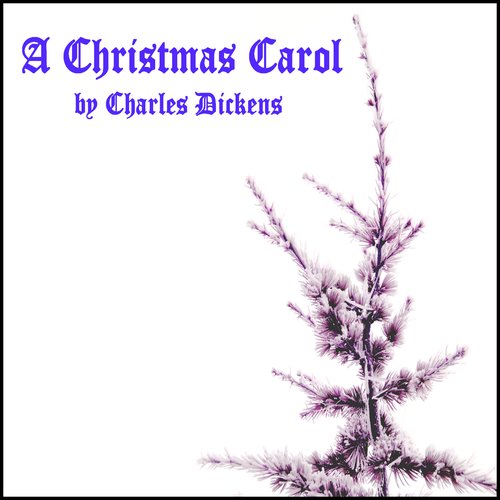 Christmas Carol A: By Charles Dickens