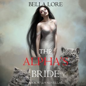 Alpha’s Bride The: Book #7 in 9 Novellas by Bella Lore thumbnail