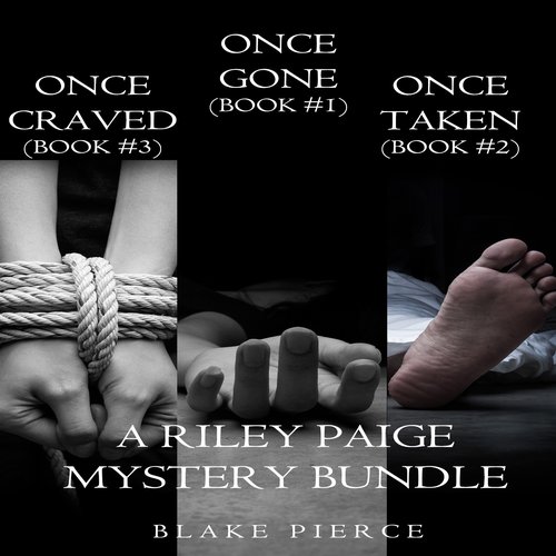 Riley Paige Mystery Bundle: Once Gone (#1) Once Taken (#2) and Once Craved (#3)