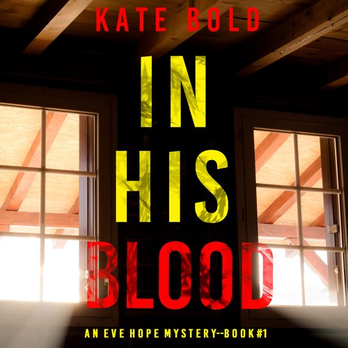 In His Blood (An Eve Hope FBI Suspense Thriller—Book 1)