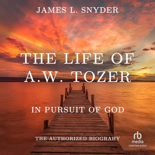 The Life of A.W. Tozer