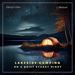 Lakeside Camping On A Quiet Starry Night thumbnail