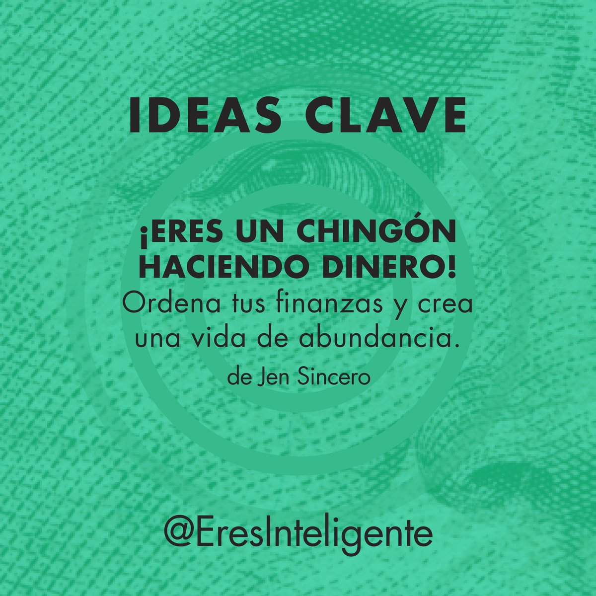 ¡eres Un Chingón Haciendo Dinero Por Jen Sincero Ideas Clave Por Eres Inteligente Beek 0652