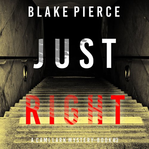 Just Right (A Cami Lark FBI Suspense Thriller—Book 3)