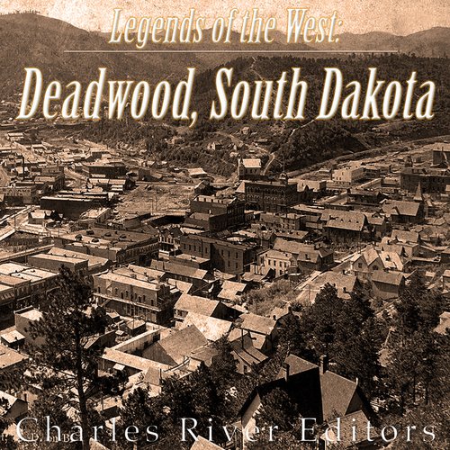 Legends of the West: Deadwood South Dakota