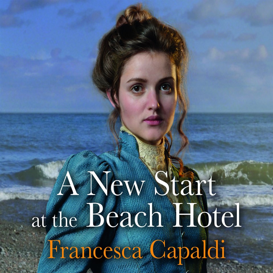 A New Start At The Beach Hotel By Francesca Capaldi Audiobook