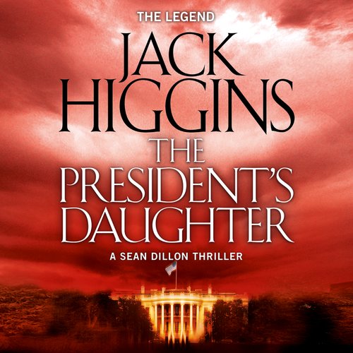 President’s Daughter The (Sean Dillon Series Book 6)