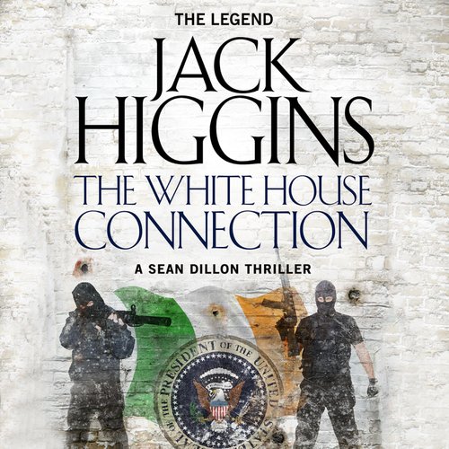 White House Connection The (Sean Dillon Series Book 7)