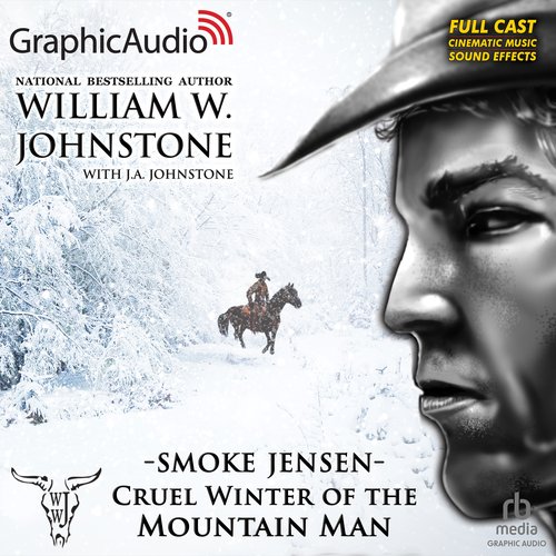 Cruel Winter of the Mountain Man [Dramatized Adaptation]