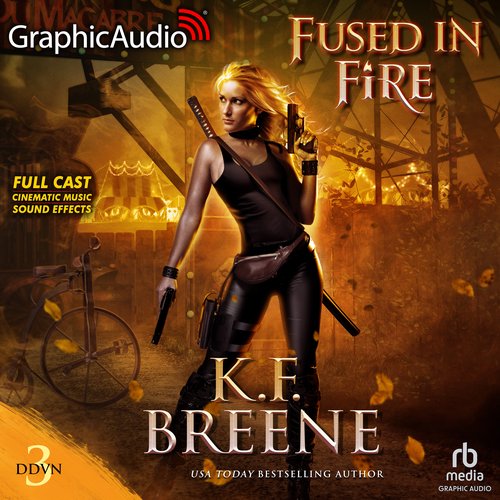 Fused In Fire [Dramatized Adaptation]