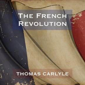 French Revolution The - Thomas Carlyle thumbnail