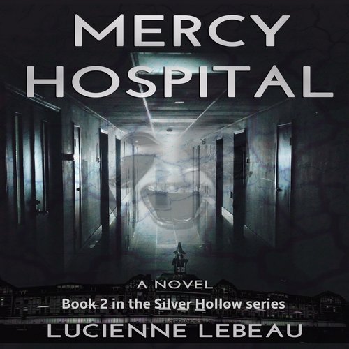 Mercy Hospital:  Book 2 in the Silver Hollow Series