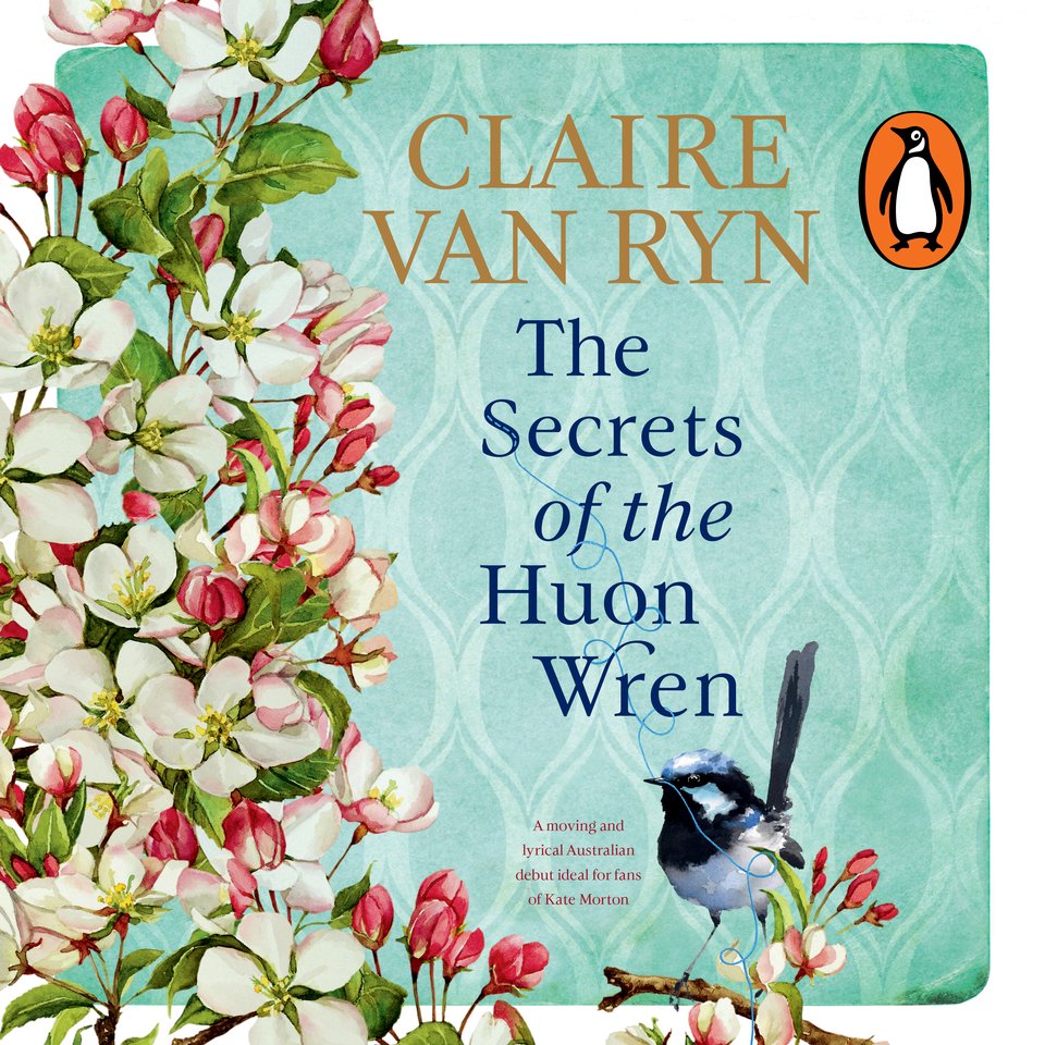 The Secrets of the Huon Wren by Claire van Ryn - Audiobook