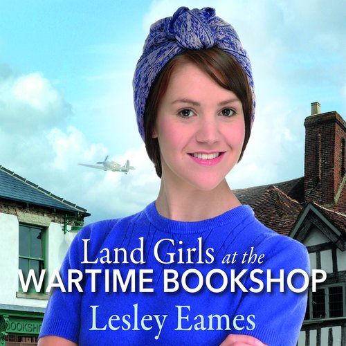 Land Girls at the Wartime Bookshop