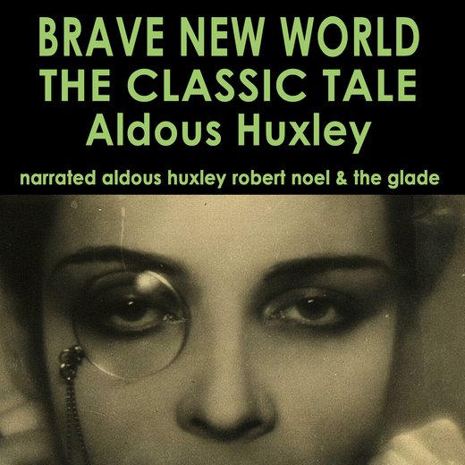 Brave New World The Classic Tale