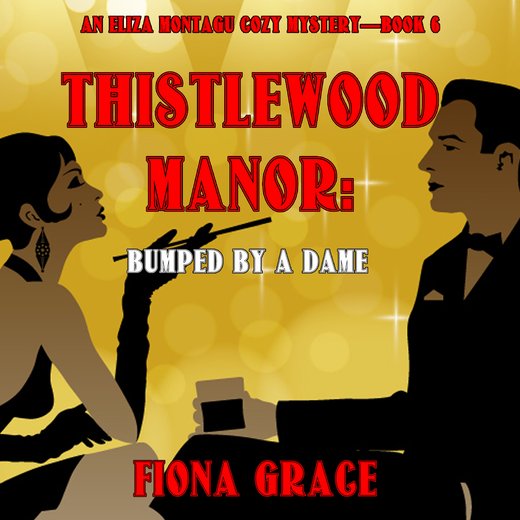 Thistlewood Manor: Bumped by a Dame