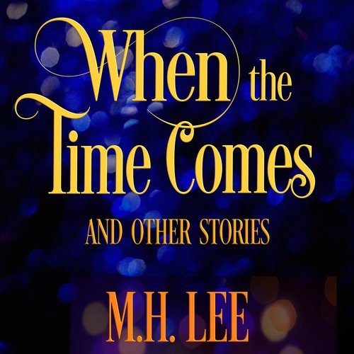 When the Time Comes and Other Stories