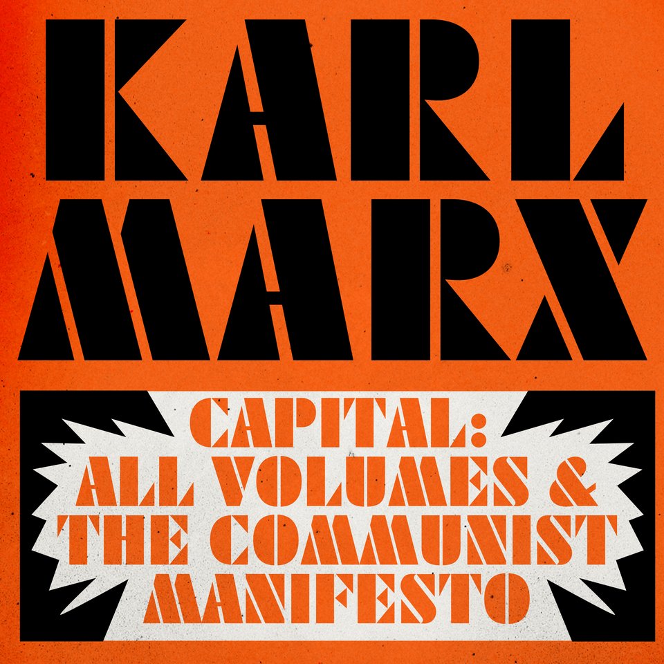 Capital: All Volumes & The Communist Manifesto by Friedrich Engels & Karl Marx