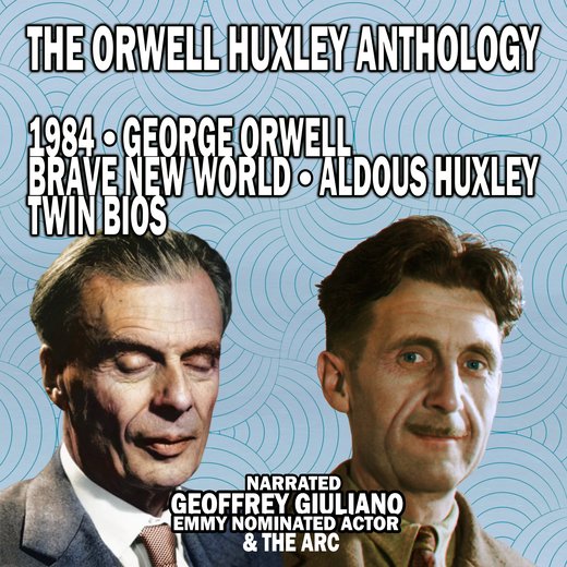 The Orwell Huxley Anthology