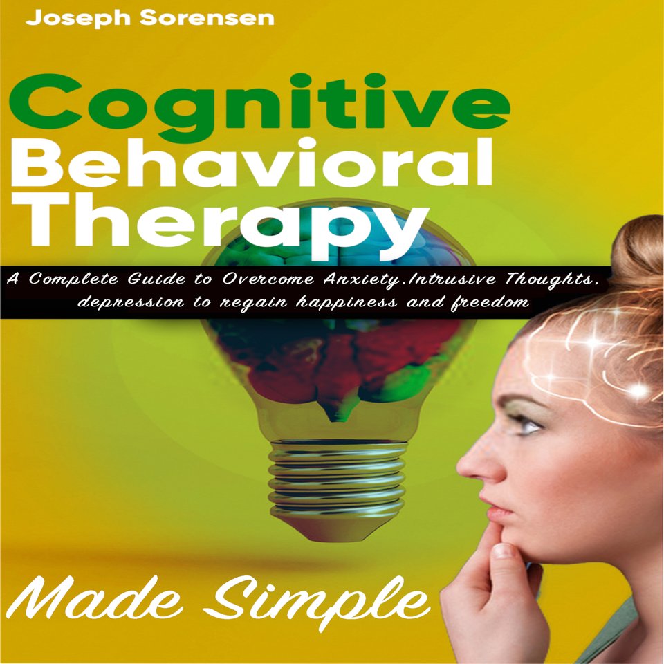 Cognitive Behavioral Therapy Made Simple by Joseph Sorensen Audiobook