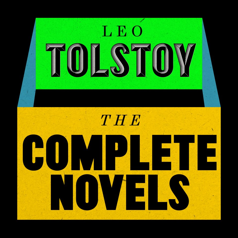 Leo Tolstoy: The Complete Novels by Leo Tolstoy - Audiobook