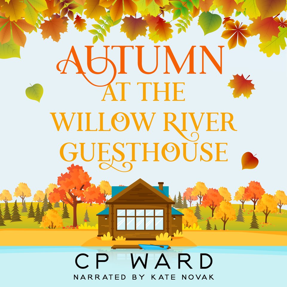 Autumn at the Willow River Guesthouse by CP Ward - Audiobook