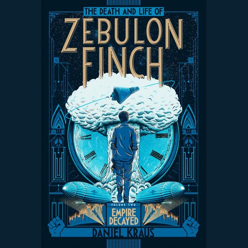 Death and Life of Zebulon Finch Volume Two The: Empire Decayed