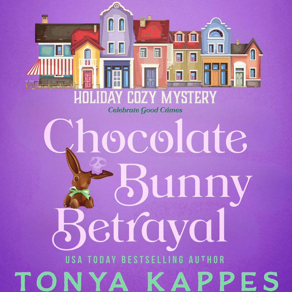 Chocolate Bunny Betrayal by Tonya Kappes Audiobook