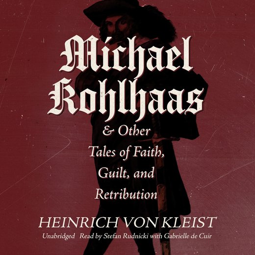 Michael Kohlhaas & Other Tales by Heinrich Von Kleist