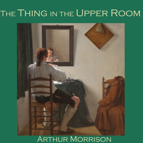 The Thing in the Upper Room