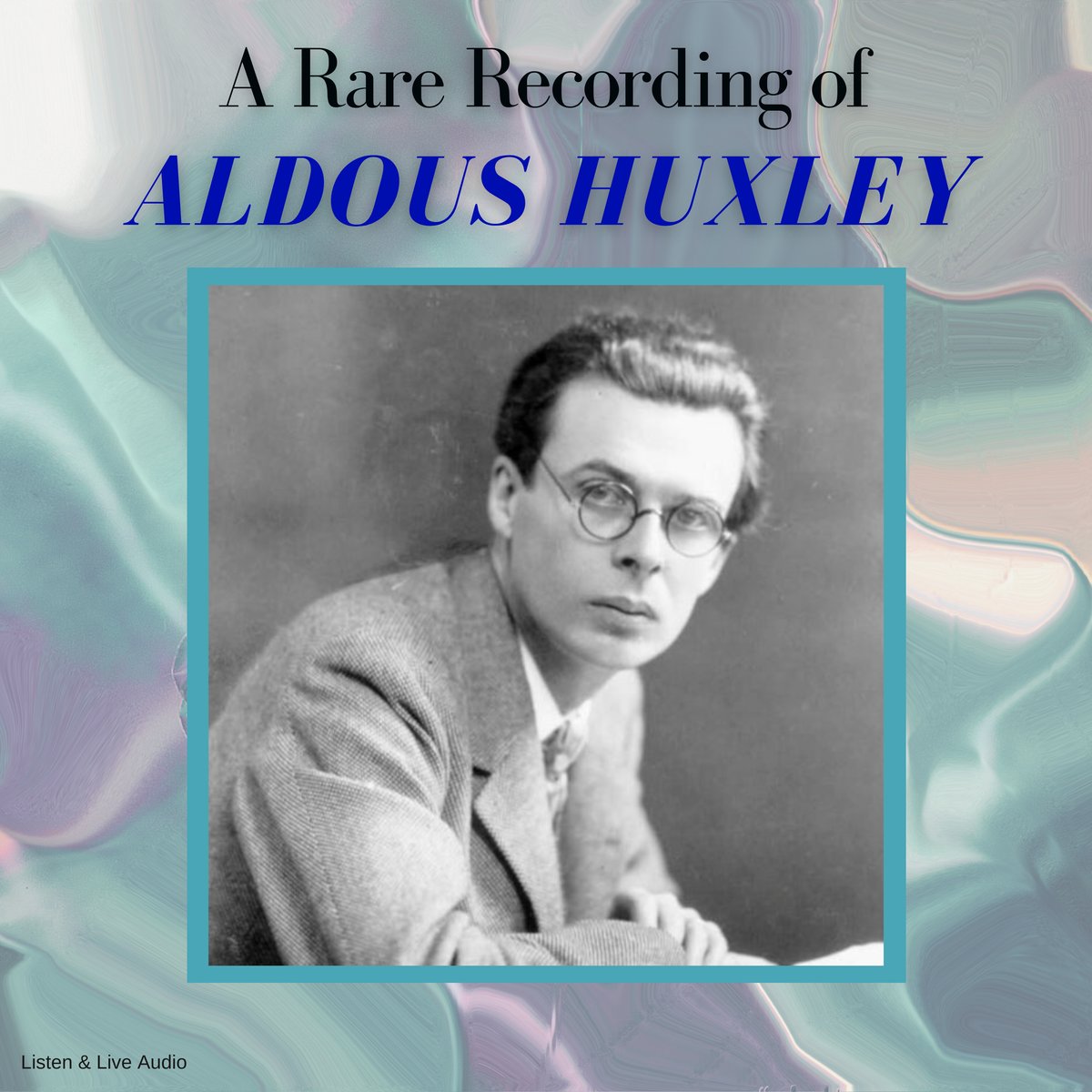 Rare Recording of Aldous Huxley, A | Beek