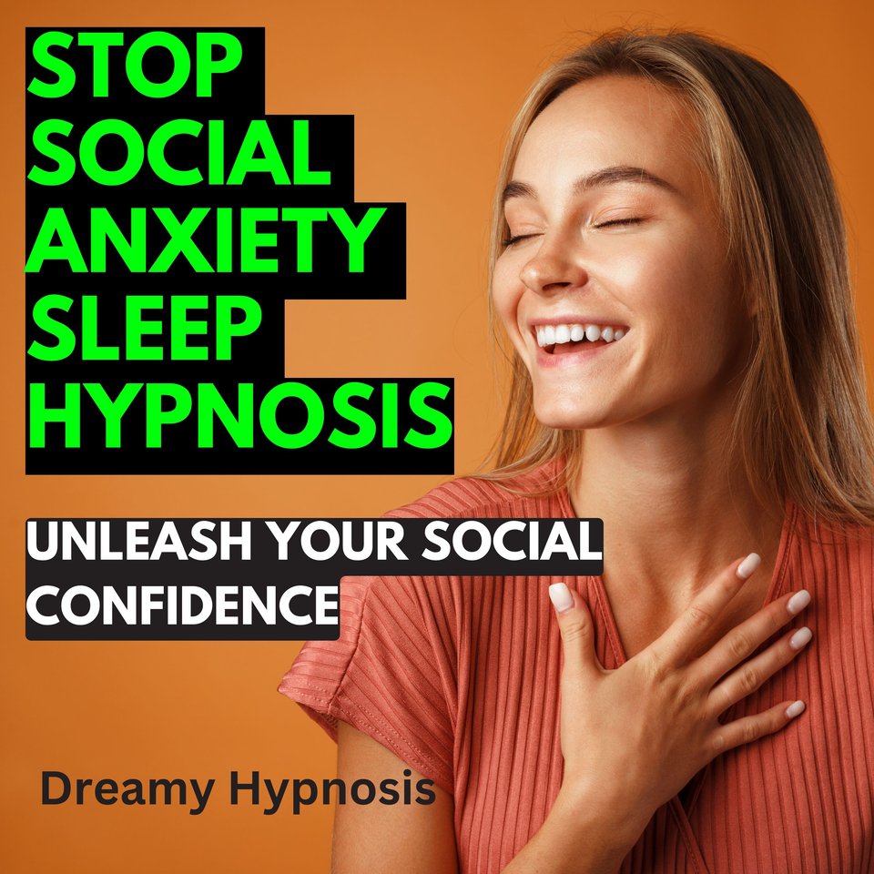 Stop Social Anxiety Sleep Hypnosis by Dreamy Hypnosis Audiobook