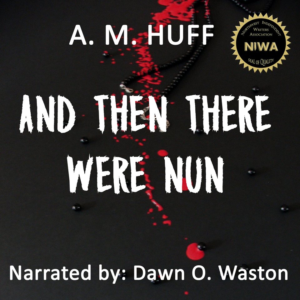And Then There Were Nun By A M Huff Audiobook 3889