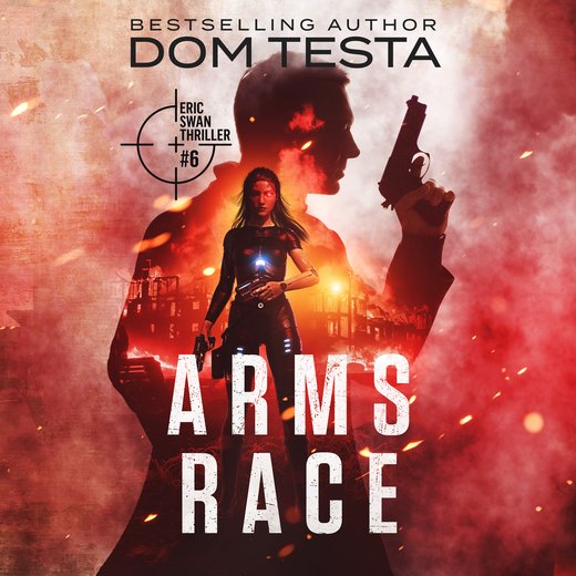 Arms Race: Eric Swan Thriller #6
