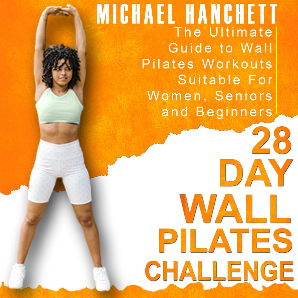 28 Day Wall Pilates Challenge by Michael Hanchett - Audiobook
