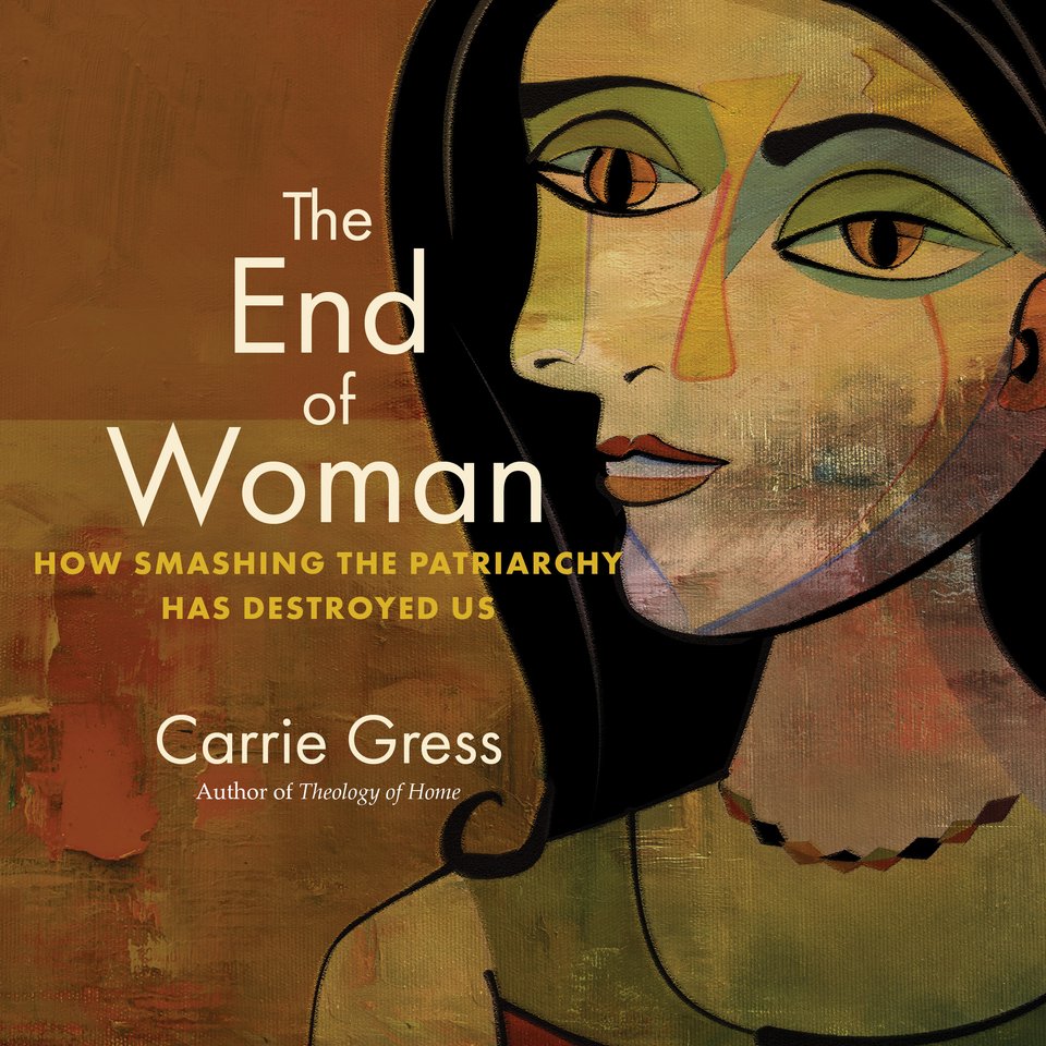 The End of Woman by Carrie Gress Audiobook