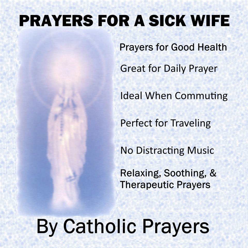 Prayers For a Sick Wife by Catholic Prayers - Audiobook