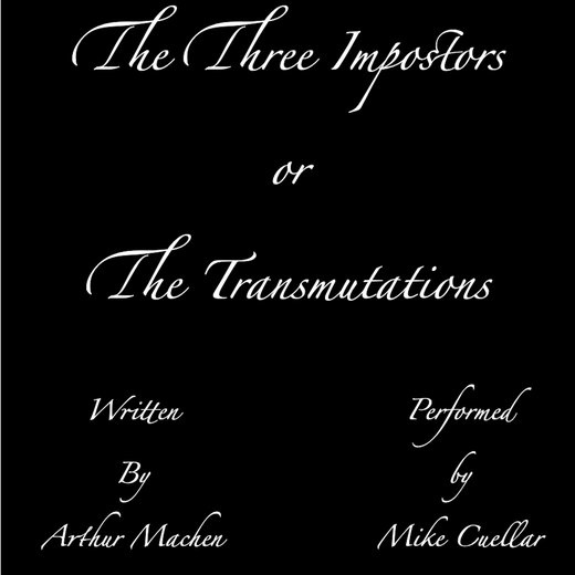 The Three Impostors, or, The Transmutations
