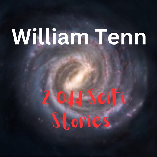 2 Odd SciFi Stories by William Tenn